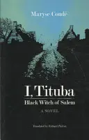 Ja, Tituba, czarna czarownica z Salem - I, Tituba, Black Witch of Salem