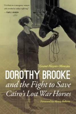 Dorothy Brooke i walka o ocalenie zaginionych koni wojennych z Kairu - Dorothy Brooke and the Fight to Save Cairo's Lost War Horses