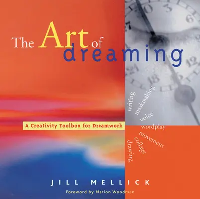 Sztuka śnienia: Narzędzia do twórczej pracy ze snami (Samo-doradztwo poprzez pracę ze snami w stylu jungowskim) - The Art of Dreaming: Tools for Creative Dream Work (Self-Counseling Through Jungian-Style Dream Working)