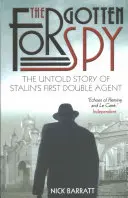 Zapomniany szpieg: Nieopowiedziana historia pierwszego brytyjskiego kreta Stalina - The Forgotten Spy: The Untold Story of Stalin's First British Mole