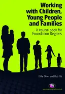 Praca z dziećmi, młodzieżą i rodzinami: A Course Book for Foundation Degrees - Working with Children, Young People and Families: A Course Book for Foundation Degrees