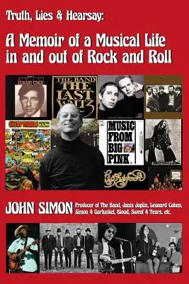 Prawda, kłamstwa i pogłoski: Wspomnienie muzycznego życia w rock and rollu i poza nim - Truth, Lies & Hearsay: A Memoir Of A Musical Life In And Out Of Rock And Roll