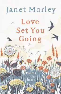 Love Set You Going: Wiersze serca - Love Set You Going: Poems of the Heart