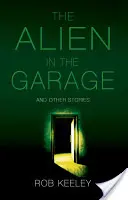 Obcy w garażu i inne historie - Alien in the Garage and Other Stories