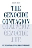 Zarażenie ludobójstwem: Jak popełniamy i konfrontujemy się z Holokaustem i ludobójstwem - The Genocide Contagion: How We Commit and Confront Holocaust and Genocide