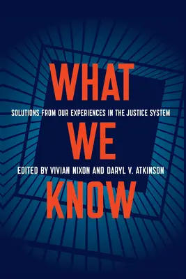 Co wiemy: Rozwiązania wynikające z naszych doświadczeń w systemie wymiaru sprawiedliwości - What We Know: Solutions from Our Experiences in the Justice System