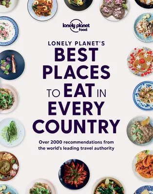 Najlepsze miejsca do jedzenia Lonely Planet w każdym kraju 1 - Lonely Planet's Best Places to Eat in Every Country 1