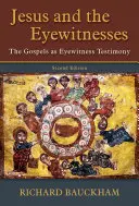 Jezus i naoczni świadkowie: Ewangelie jako świadectwo naocznego świadka - Jesus and the Eyewitnesses: The Gospels as Eyewitness Testimony