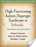 Wysoko funkcjonujący autyzm/zespół Aspergera w szkołach: Ocena i interwencja - High-Functioning Autism/Asperger Syndrome in Schools: Assessment and Intervention