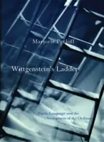 Drabina Wittgensteina: Język poetycki i dziwność zwyczajności - Wittgenstein's Ladder: Poetic Language and the Strangeness of the Ordinary