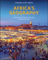 Geografia Afryki - dynamika miejsc, kultur i gospodarek - Africa's Geography - Dynamics of Place, Cultures, and Economies