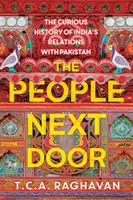 The People Next Door: Ciekawa historia stosunków Indii z Pakistanem - The People Next Door: The Curious History of India's Relations with Pakistan