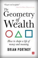Geometria bogactwa: Jak kształtować życie pełne pieniędzy i sensu - The Geometry of Wealth: How to Shape a Life of Money and Meaning