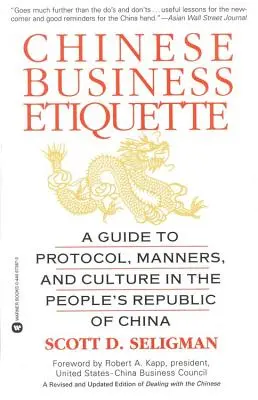 Chińska etykieta biznesowa: Przewodnik po protokole, manierach i kulturze w Chińskiej Republice Ludowej - Chinese Business Etiquette: A Guide to Protocol, Manners, and Culture in Thepeople's Republic of China