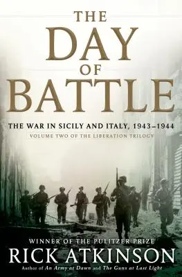 Dzień bitwy: Wojna na Sycylii i we Włoszech, 1943-1944 - The Day of Battle: The War in Sicily and Italy, 1943-1944