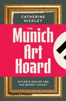 Monachijski skarbiec sztuki - dealer Hitlera i jego sekretne dziedzictwo - Munich Art Hoard - Hitler's Dealer and His Secret Legacy