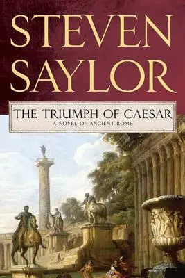 Triumf Cezara: Powieść o starożytnym Rzymie - Triumph of Caesar: A Novel of Ancient Rome