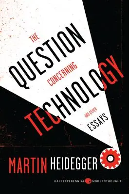 The Question Concerning Technology: I inne eseje - The Question Concerning Technology: And Other Essays