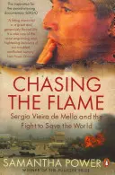 W pogoni za płomieniem - Sergio Vieira de Mello i walka o ocalenie świata - Chasing the Flame - Sergio Vieira de Mello and the Fight to Save the World