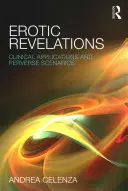 Erotyczne objawienia: Zastosowania kliniczne i perwersyjne scenariusze - Erotic Revelations: Clinical applications and perverse scenarios