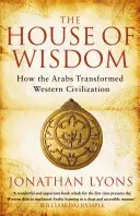 Dom Mądrości - Jak Arabowie przekształcili zachodnią cywilizację - House of Wisdom - How the Arabs Transformed Western Civilization