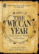 The Provenance Press Guide to the Wiccan Year: Całoroczny przewodnik po zaklęciach, rytuałach i świętach - The Provenance Press Guide to the Wiccan Year: A Year Round Guide to Spells, Rituals, and Holiday Celebrations