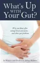 Co się dzieje z jelitami? - Dlaczego masz wzdęcia po zjedzeniu chleba i makaronu... i inne problemy jelitowe - What's Up with Your Gut? - Why You Bloat After Eating Bread and Pasta...and Other Gut Problems