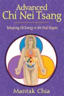 Zaawansowane Chi Nei Tsang: Wzmacnianie energii Chi w organach życiowych - Advanced Chi Nei Tsang: Enhancing Chi Energy in the Vital Organs