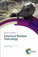 Toksykologia wojny chemicznej: Tom 1: Podstawowe aspekty - Chemical Warfare Toxicology: Volume 1: Fundamental Aspects