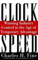 Clockspeed: Zdobywanie kontroli nad przemysłem w erze tymczasowej przewagi (poprawione) - Clockspeed: Winning Industry Control in the Age of Temporary Advantage (Revised)