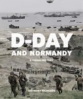 D-Day i Normandia: Historia wizualna - D-Day and Normandy: A Visual History