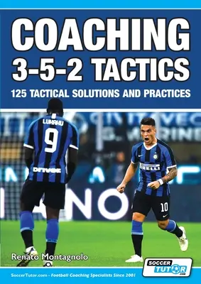 Taktyka coachingu 3-5-2 - 125 taktycznych rozwiązań i praktyk - Coaching 3-5-2 Tactics - 125 Tactical Solutions & Practices