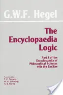 Encyklopedia logiki - część I Encyklopedii nauk filozoficznych z Zustze'em - Encyclopaedia Logic - Part I of the Encyclopaedia of the Philosophical Sciences with the Zustze