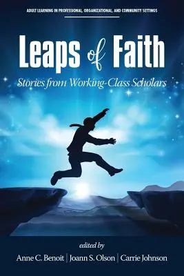 Skoki wiary: Opowieści uczonych z klasy robotniczej - Leaps of Faith: Stories from Working-Class Scholars