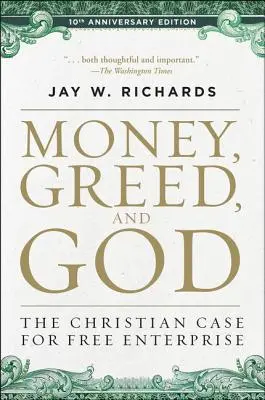 Money, Greed, and God 10th Anniversary Edition: Chrześcijańskie argumenty za wolną przedsiębiorczością - Money, Greed, and God 10th Anniversary Edition: The Christian Case for Free Enterprise