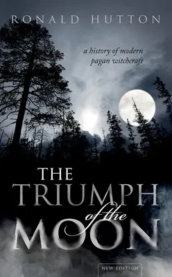 Triumf Księżyca: Historia współczesnego pogańskiego czarnoksięstwa - The Triumph of the Moon: A History of Modern Pagan Witchcraft