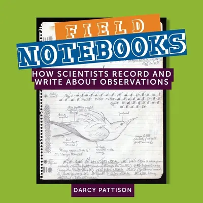 Notatniki terenowe: Jak naukowcy rejestrują i zapisują obserwacje - Field Notebooks: How Scientists Record and Write About Observations