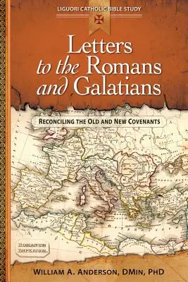 Listy do Rzymian i Galatów: Pogodzenie Starego i Nowego Przymierza - Letters to the Romans and Galatians: Reconciling the Old and New Covenants