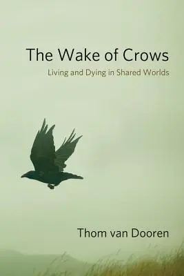 The Wake of Crows: Życie i umieranie we wspólnych światach - The Wake of Crows: Living and Dying in Shared Worlds