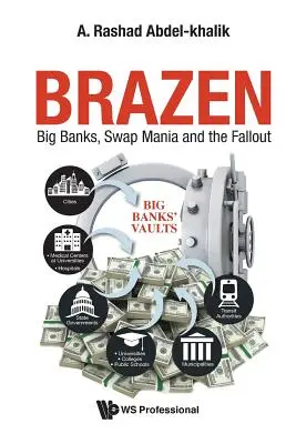 Bezczelny: wielkie banki, mania swapowa i jej skutki - Brazen: Big Banks, Swap Mania and the Fallout