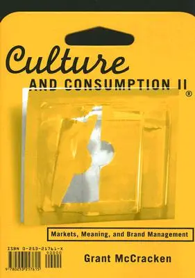 Kultura i konsumpcja II: Rynki, znaczenie i zarządzanie marką - Culture and Consumption II: Markets, Meaning, and Brand Management