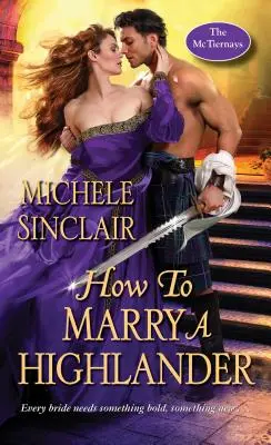 Jak poślubić górala: Porywający średniowieczny szkocki romans - How to Marry a Highlander: A Steamy Medieval Scottish Romance