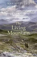 The Living Mountain: Uroczystość w górach Cairngorm w Szkocji - The Living Mountain: A Celebration of the Cairngorm Mountains of Scotland