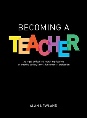 Zostać nauczycielem: Prawne, etyczne i moralne implikacje podjęcia najbardziej fundamentalnego zawodu w społeczeństwie - Becoming a Teacher: The Legal, Ethical and Moral Implications of Entering Society's Most Fundamental Profession