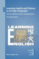 Nauka angielskiego i chińskiego jako języków obcych: Perspektywy społeczno-kulturowe i porównawcze - Learning English and Chinese as Foreign Languages: Sociocultural and Comparative Perspectives