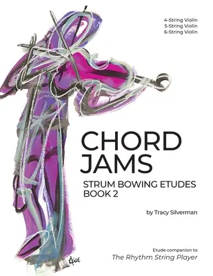 Chord Jams: Strum Bowing Etudes Book 2, skrzypce 4-6 strunowe - Chord Jams: Strum Bowing Etudes Book 2, 4-6 String Violin