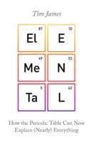 Elemental - Jak układ okresowy może teraz wyjaśnić (prawie) wszystko - Elemental - How the Periodic Table Can Now Explain (Nearly) Everything