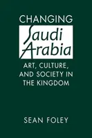 Zmieniająca się Arabia Saudyjska - sztuka, kultura i społeczeństwo w Królestwie - Changing Saudi Arabia - Art, Culture, and Society in the Kingdom