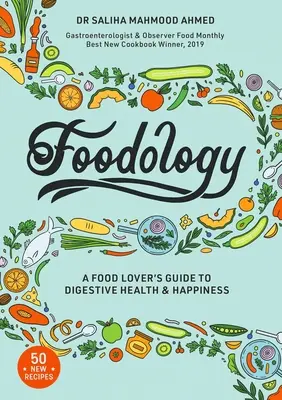 Foodology: Przewodnik miłośnika jedzenia po zdrowiu i szczęściu układu trawiennego - Foodology: A Food-Lover's Guide to Digestive Health and Happiness