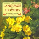 Język kwiatów: Antologia obrazów, prozy i poezji - The Language of Flowers: An Anthology of Paintings, Prose and Poetry